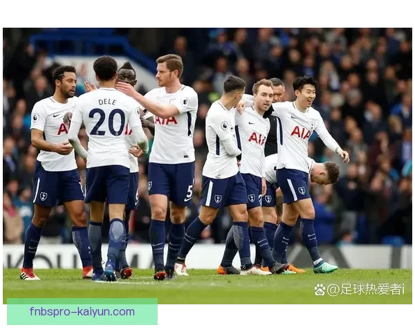 热刺在2025英超赛季中表现稳健，持续提升球队竞争力